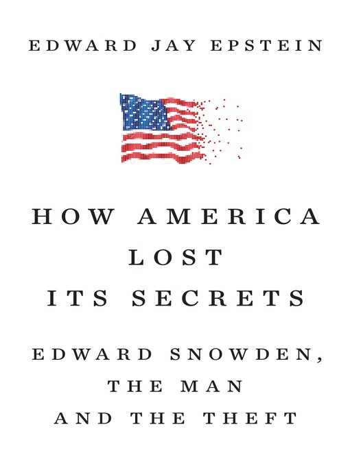 Title details for How America Lost Its Secrets by Edward Jay Epstein - Wait list